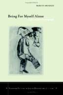 Marcus Moseley, Being For Myself Alone: Origins of Jewish Autobiography (Stanford University Press, 2006), 650 p.