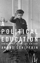 André Schiffrin. A Political Education: Coming of Age in Paris and New York (Hoboken: Mellville House, 2007)
