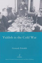 Gennady Estraikh, 
Yiddish in the Cold War, 
Oxford: Legenda, 2008