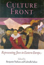 Culture Front: Representing Jews in Eastern Europe.
Edited by Benjamin Nathans and Gabriella Safran, University of Pennsylvania Press, 2008.