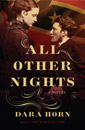 Dara Horn. All Other Nights. A Novel. New York: W. W. Norton, 2009