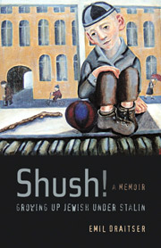 Emil Draitser. Shush!  Growing Up Under Stalin: A Memoir.  Berkeley: University of California Press, 2008.