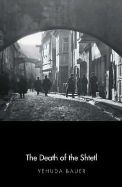 Yehuda Bauer. The Death of the Shtetl. Yale University Press, 2009